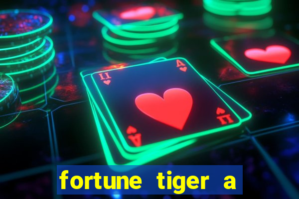 fortune tiger a partir de 1 real